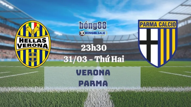Nhận định kèo bong88 Serie A | Verona vs Parma - 31/03/2025